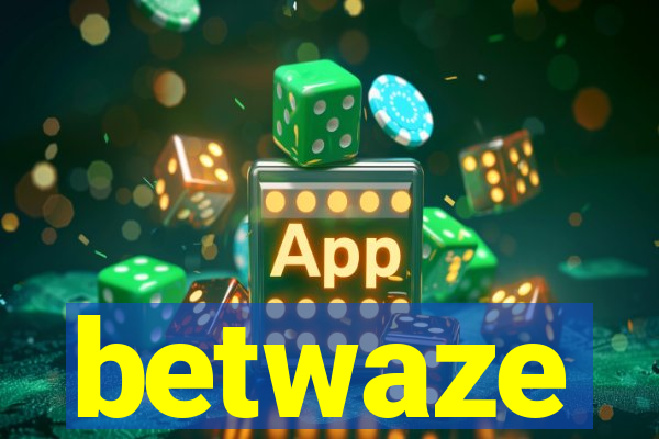 betwaze