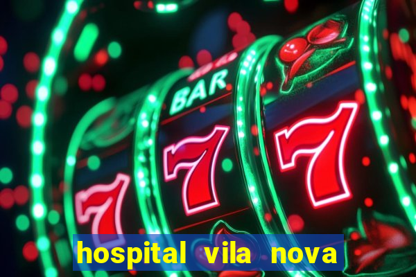 hospital vila nova star trabalhe conosco