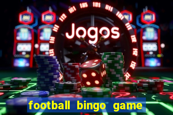 football bingo game - play now