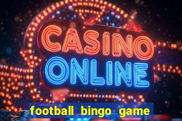 football bingo game - play now