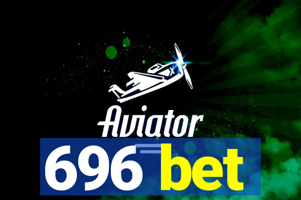 696 bet