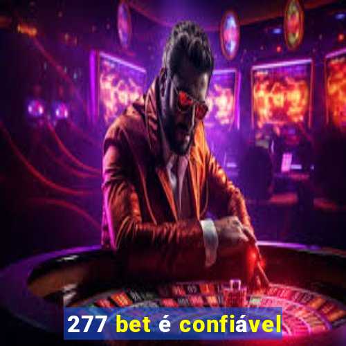 277 bet é confiável