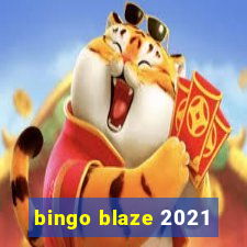 bingo blaze 2021