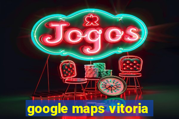 google maps vitoria