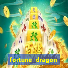 fortune dragon dinheiro infinito