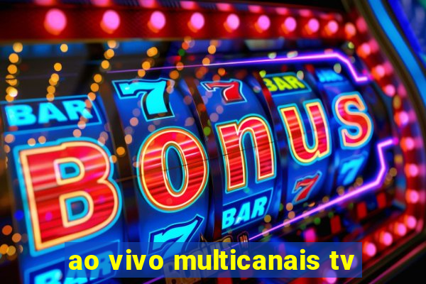 ao vivo multicanais tv