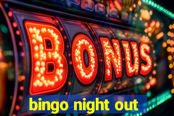 bingo night out