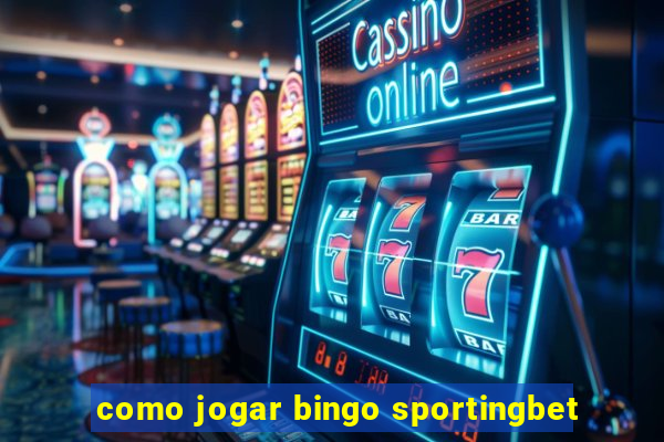 como jogar bingo sportingbet