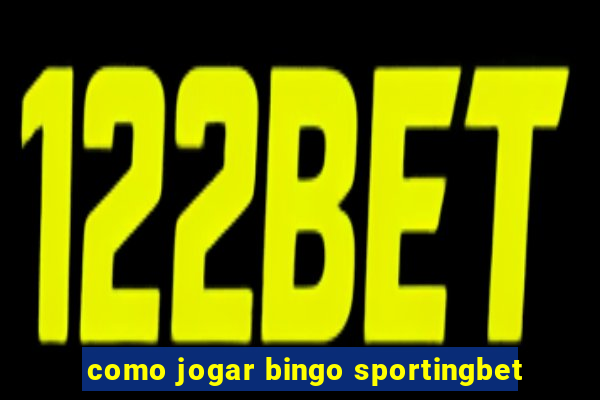 como jogar bingo sportingbet