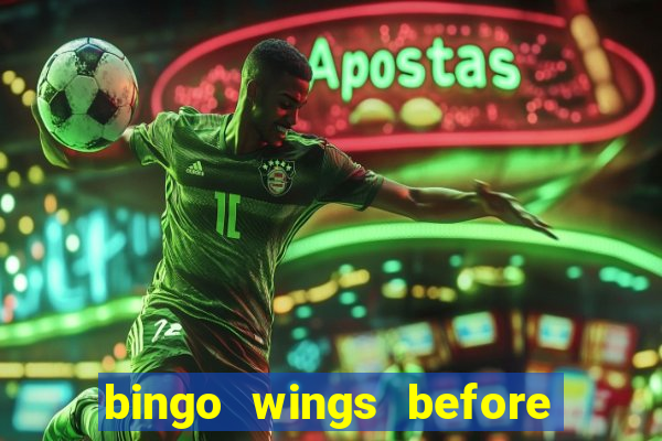 bingo wings before and after