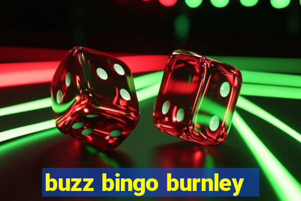 buzz bingo burnley