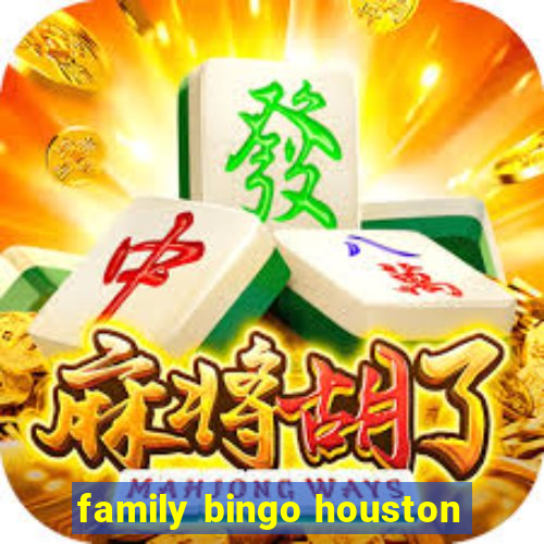 family bingo houston