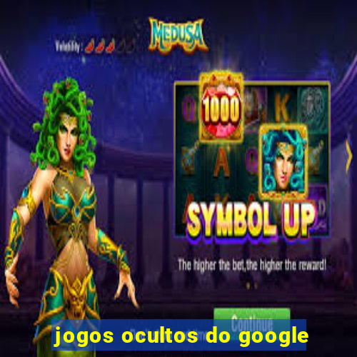 jogos ocultos do google