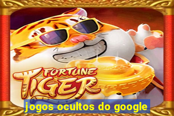 jogos ocultos do google