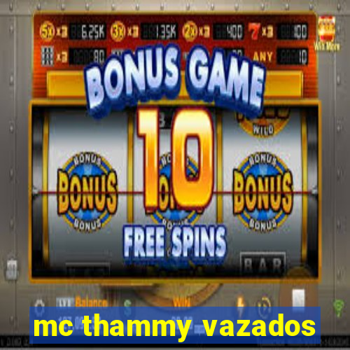 mc thammy vazados