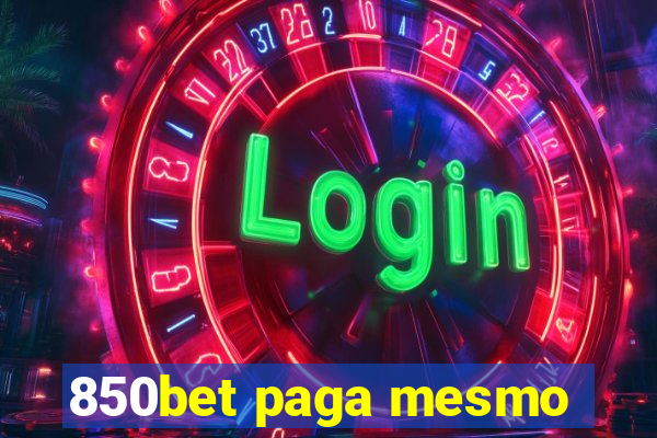 850bet paga mesmo