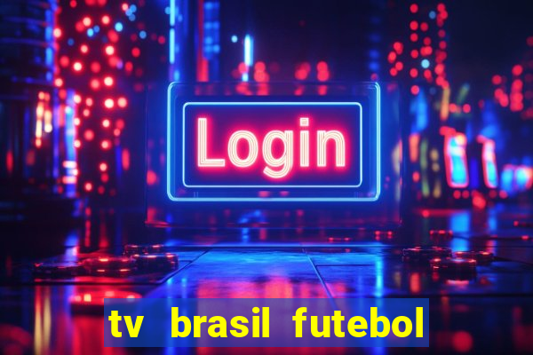 tv brasil futebol da hora