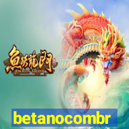 betanocombr