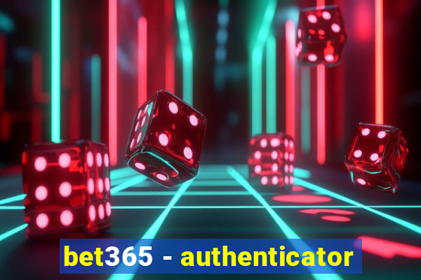 bet365 - authenticator