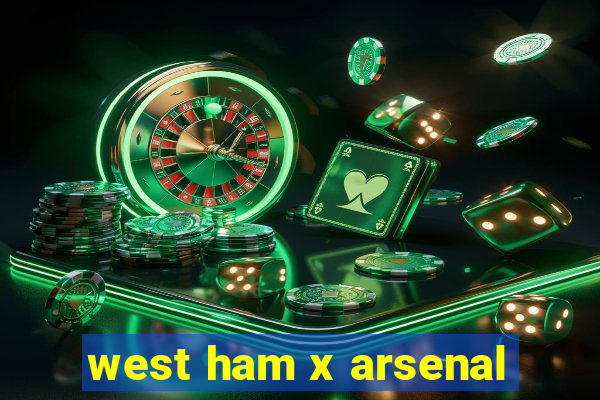 west ham x arsenal