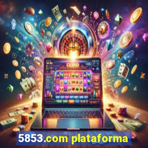 5853.com plataforma