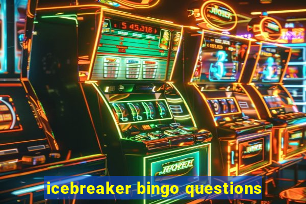 icebreaker bingo questions