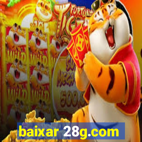 baixar 28g.com