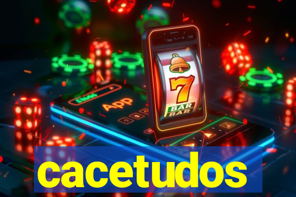 cacetudos