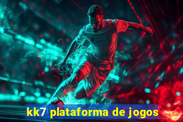 kk7 plataforma de jogos