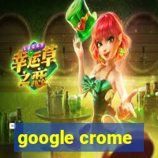 google crome