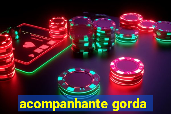 acompanhante gorda