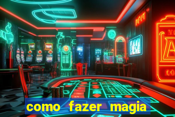 como fazer magia de fogo na vida real