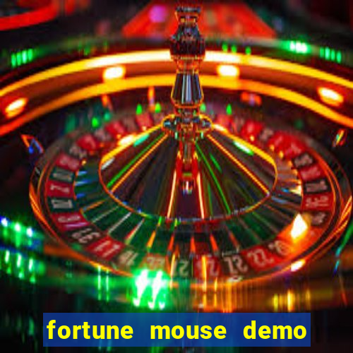 fortune mouse demo grátis dinheiro infinito