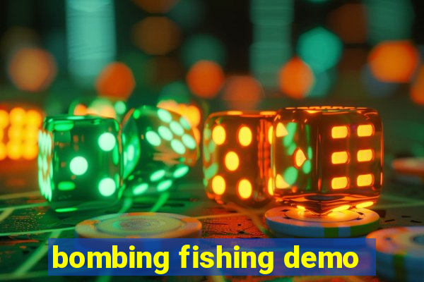 bombing fishing demo