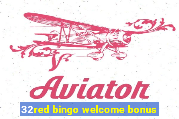 32red bingo welcome bonus