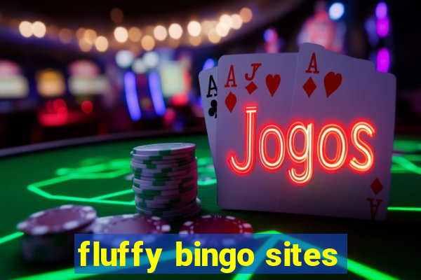 fluffy bingo sites