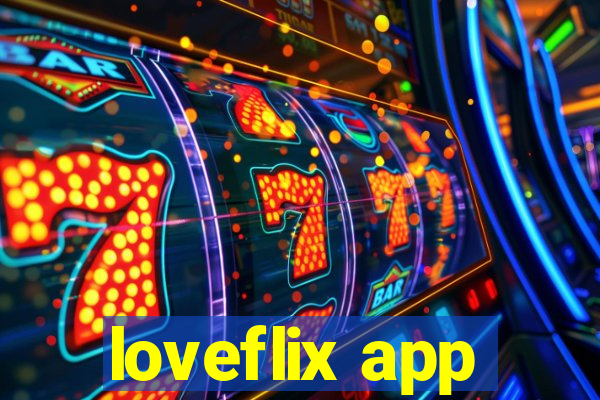 loveflix app