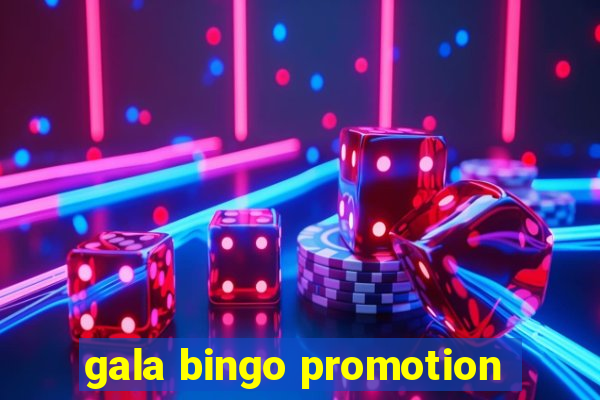 gala bingo promotion