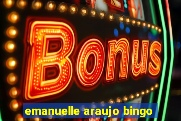 emanuelle araujo bingo