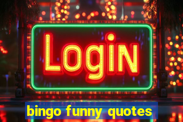 bingo funny quotes