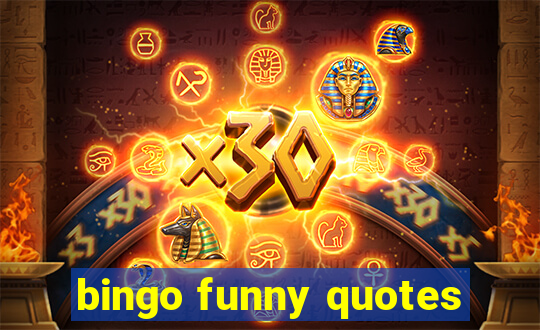 bingo funny quotes