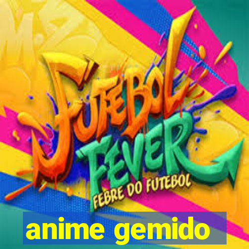 anime gemido