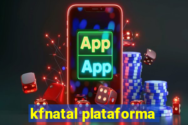 kfnatal plataforma