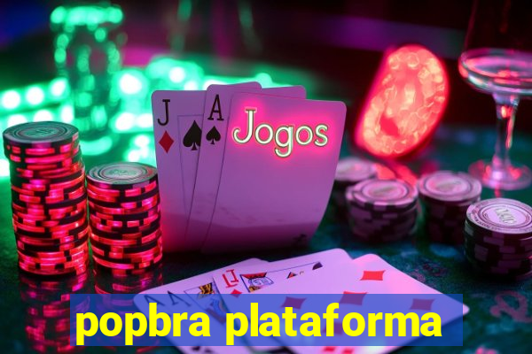 popbra plataforma