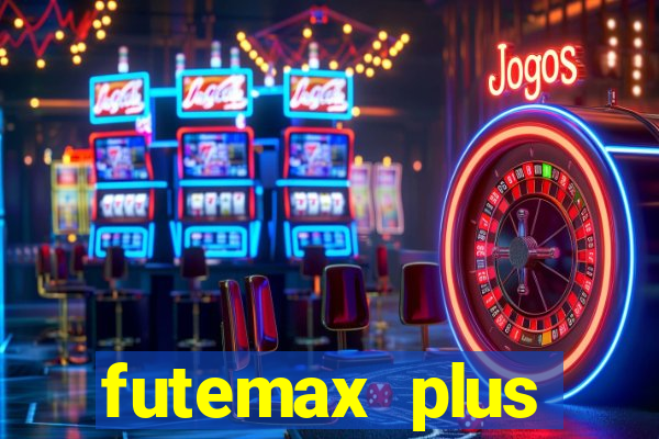 futemax plus futebol ao vivo