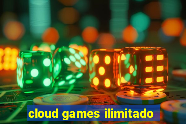 cloud games ilimitado