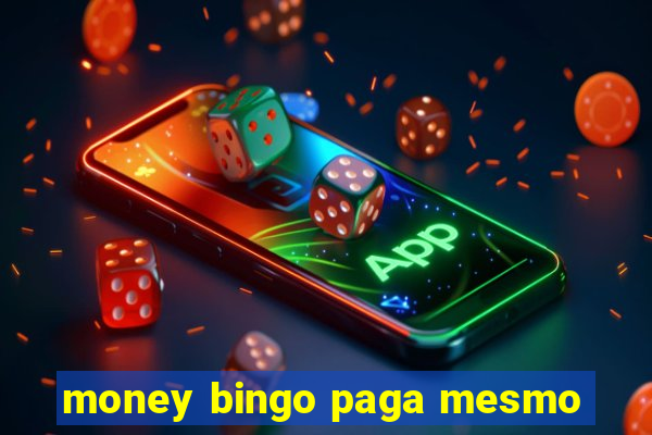 money bingo paga mesmo