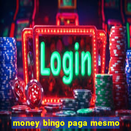 money bingo paga mesmo