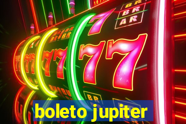 boleto jupiter