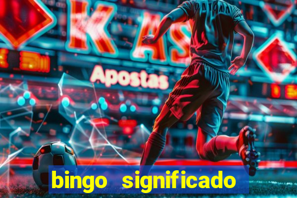 bingo significado da palavra